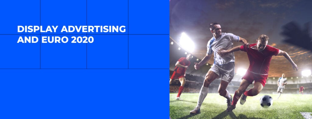 Download our Display Advertising Trends Euro 2020 2