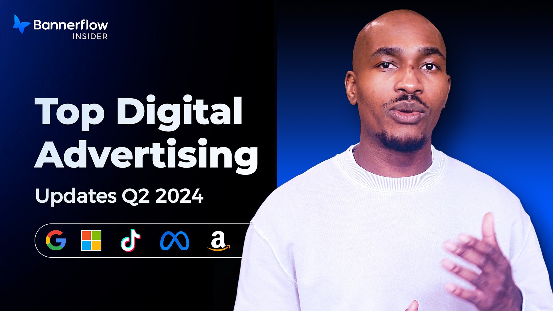 Bannerflow Insider - Digital Advertising Updates For Q2 2024