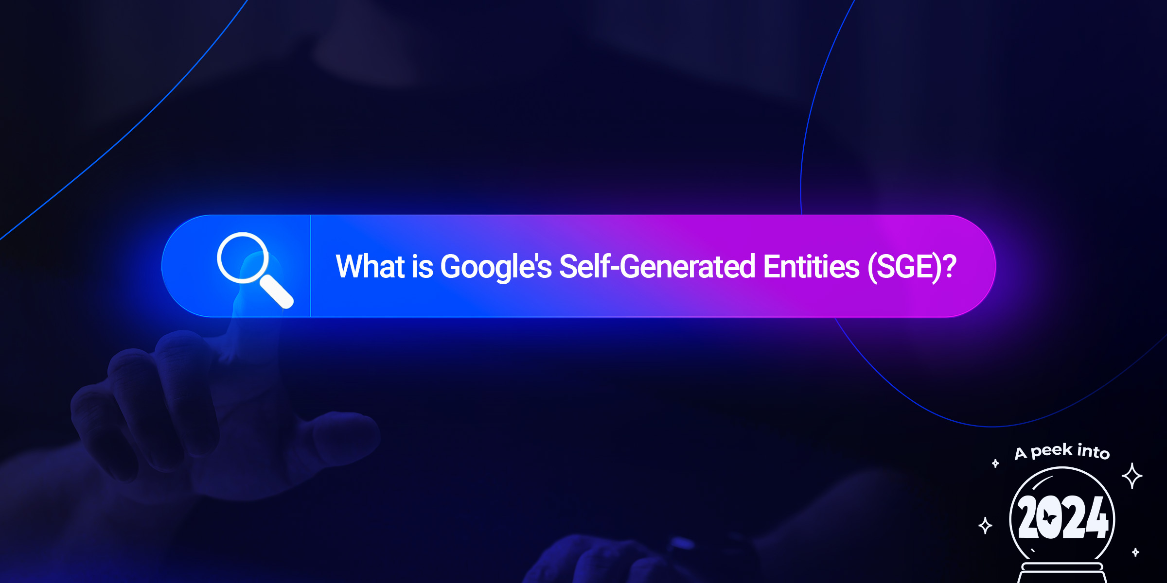 Understanding Google's Self-Generated Entities (SGE)